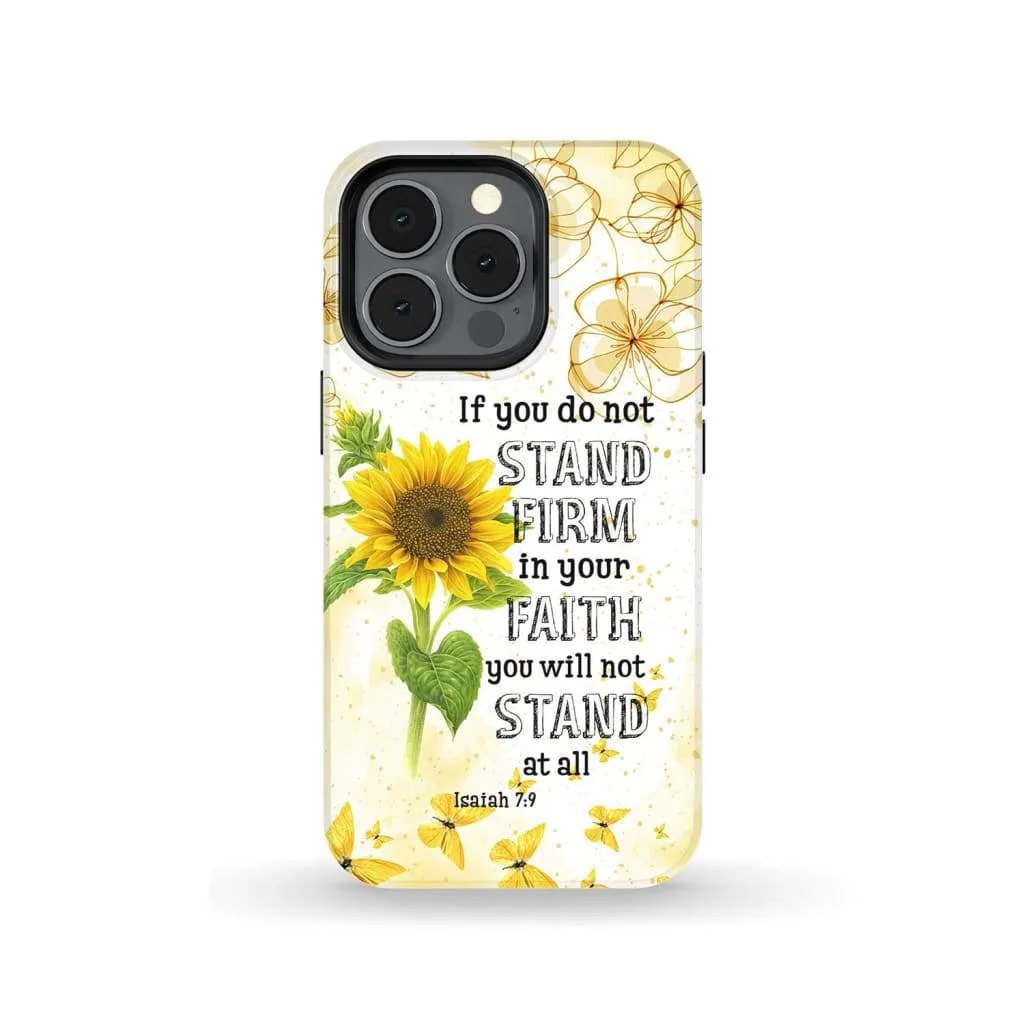 Isaiah 79 If You Do Not Stand Firm In Your Faith Phone Case - Inspirational Bible Scripture iPhone Cases